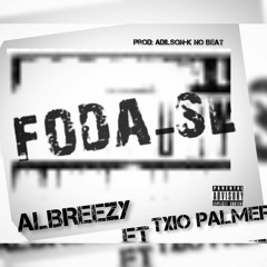 FODA-SE-Albreezy(_FT_Txio_Palmer)Official_Mix.mp3