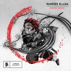 Rameses B & LiSA - Gurenge x Samurai (Makwill Mashup)