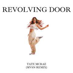 Tate McRae - Revolving door (MVSN Remix)