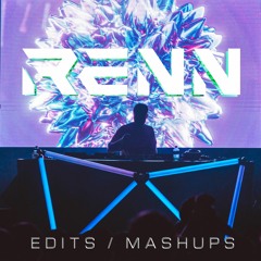 RENN EDITS / MASHUPS