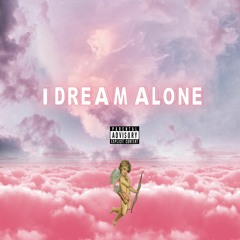 I Dream Alone