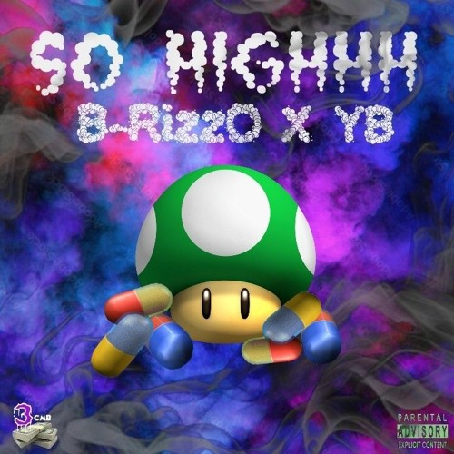 So Highhh [Explicit] Ft. B-RizzO X YB [Produced By B-RizzO]