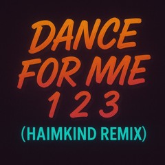 Dance for me 1, 2, 3 (HaimKind Remix)