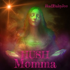 HUSH Momma