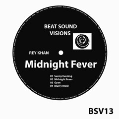 BSV13 - Rey Khan - Midnight Fever (Original Mix) -> SNIPPET