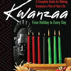 [READ] 📫 Kwanzaa: From Holiday to Every Day by  Maitefa Angaza [EBOOK EPUB KINDLE PD