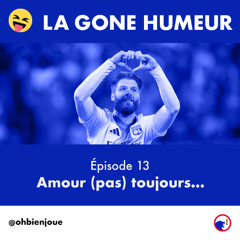La Gone Humeur - Épisode 13 - Amour (pas) toujours...