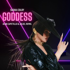 GODDESS - Sasha Colby (Alan Capetillo & Juliel Remix) FREE DOWNLOAD