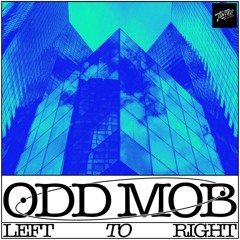 Odd Mob - Left To Right (CA$HMODE REMIX)
