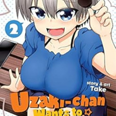 [GET] PDF 📬 Uzaki-chan Wants to Hang Out! Vol. 2 by Take EBOOK EPUB KINDLE PDF