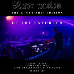 𝐃𝐉 𝐓𝐡𝐞 𝐄𝐧𝐟𝐨𝐫𝐜𝐞𝐫 - Rave Nation (Ghost Ship Edition) | Amsterdam NLD (15-10-2022)
