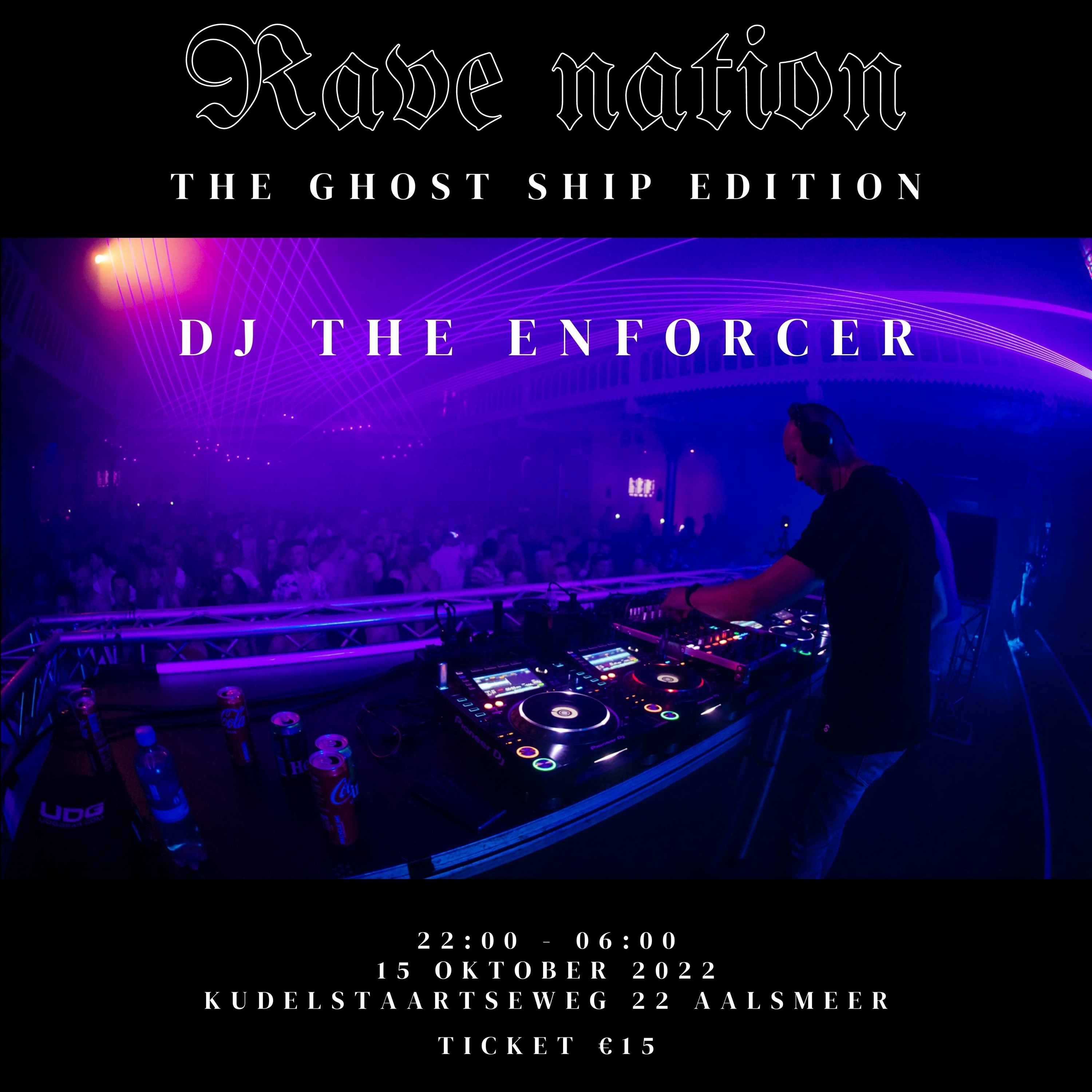 𝐃𝐉 𝐓𝐡𝐞 𝐄𝐧𝐟𝐨𝐫𝐜𝐞𝐫 - Rave Nation (Ghost Ship Edition) | Amsterdam NLD (15-10-2022) episode artwork