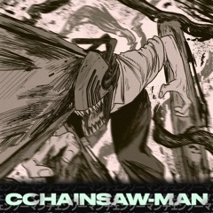 CCHAINSAW-MAN [OUT NOW ON SPOTIFY]