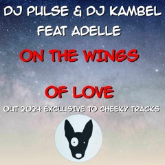 DJ Pulse & DJ Kambel feat. Adelle - Wings Of Love
