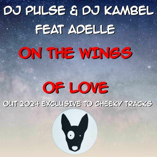 DJ Pulse & DJ Kambel feat. Adelle - Wings Of Love