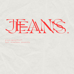 JEANS | prod.ogsaymon7, feat.4RealBea, Vitu