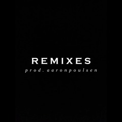 Remixes by Aaron Poulsen
