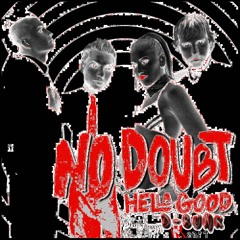No Doubt - Hella Good (D-Bunk K Edit)