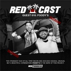 REDCAST 010 - Guest: Foody's