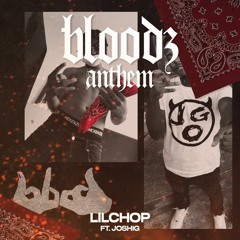 Blood Anthem - Lil Chop X Joshii G