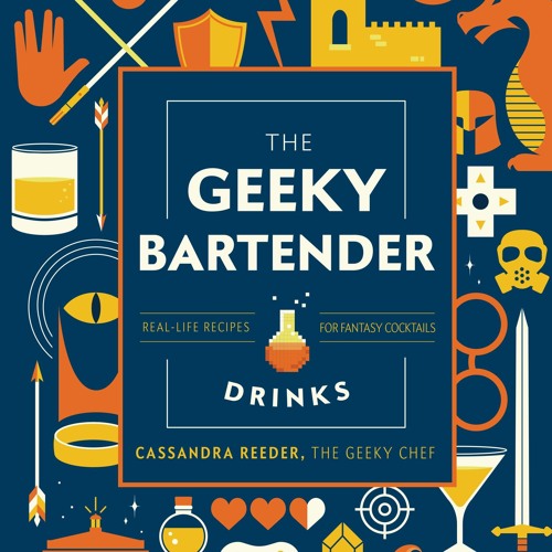 ⚡[PDF]✔ The Geeky Bartender Drinks: Real-Life Recipes for Fantasy Cocktails (Geeky Chef)