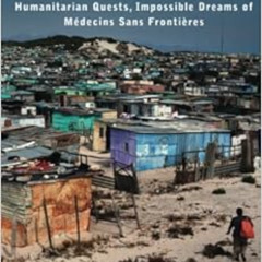 [VIEW] EPUB 💞 Doctors Without Borders: Humanitarian Quests, Impossible Dreams of Méd