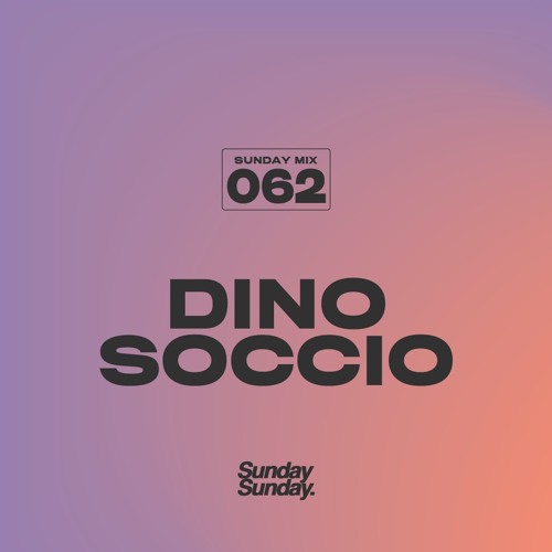 SUNDAY MIX 062 - DINO SOCCIO