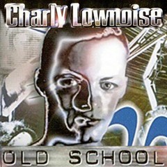 Charly Lownoise - OLD SCHOOL SYDNEY MIX