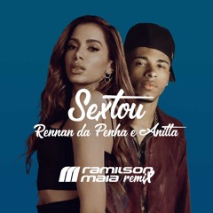 Rennan da Penha e Anitta - Sextou (Ramilson Maia Remix)
