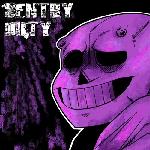 *sentry duty - [HYPOTHESIS]