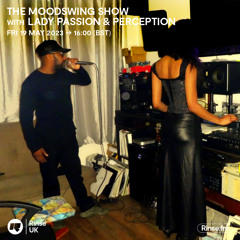 The MoodSwing Show with Lady Passion & Mc Riddler B - 19 May 2023