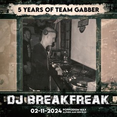 5 Years of Team Gabber - DJ Breakfreak & B17