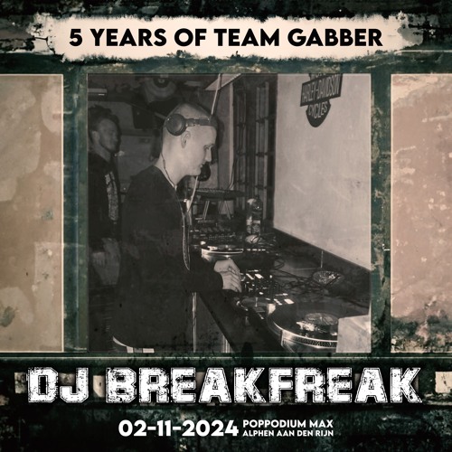 5 Years of Team Gabber - DJ Breakfreak & B17