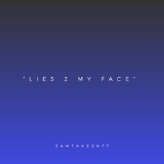 Lies 2 My Face