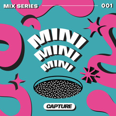 CAPTURE Mix Series 001 - MINI