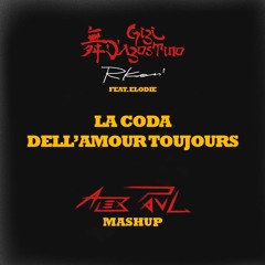 Rkomi feat. Elodie vs Gigi D'Agostino - La Coda dell'Amour Toujours (Alex Paul Extended Mashup)
