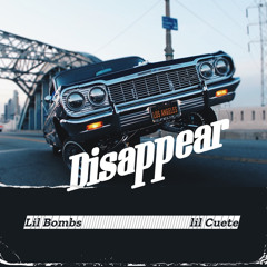 Disappear - Little Bombs Ft. Lil Cuete & Krizz Kaliko