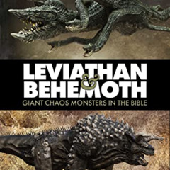 [Get] EBOOK 📜 Leviathan and Behemoth: Giant Chaos Monsters in the Bible by  Brian Go