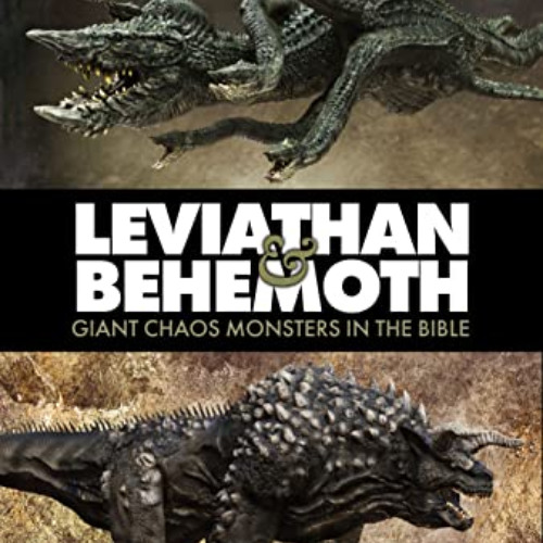 [Get] EBOOK 📜 Leviathan and Behemoth: Giant Chaos Monsters in the Bible by  Brian Go