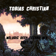 Melodic Deep Techno Mix Part IV