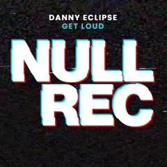 DANNY ECLIPSE - GET LOUD