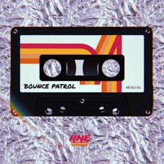 Bounce Patrol [RNÉ RECS 005]