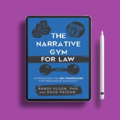 The Narrative Gym for Law: Introducing the ABT Framework for Persuasive Advocacy. Free Reading [PDF]