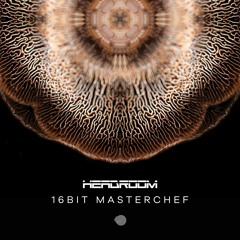 Headroom (SA) - 16Bit Masterchef (Original mix)- Out Now!