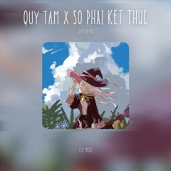 Quy Tầm x Sợ Phải Kết Thúc ( Zrtee RMX )