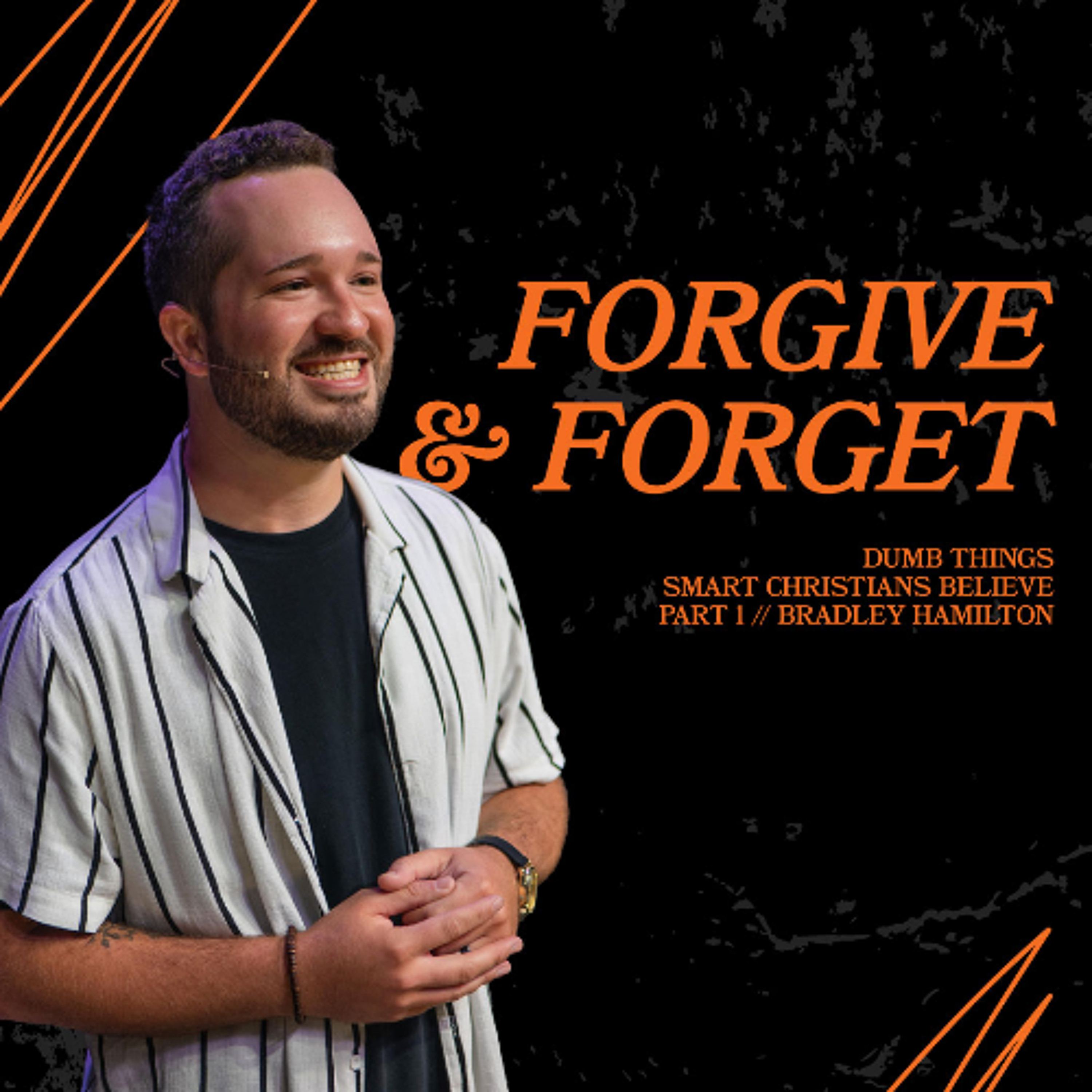 Forgive and Forget | Dumb Things Smart Christians Believe | Bradley Hamilton episode artwork