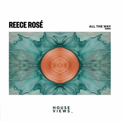 Reece Rosé - All The Way