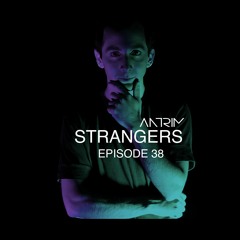 Strangers Episode 38 by Antrim
