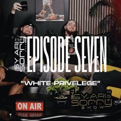 Episode 7 | White Privilege (feat. Joe Trufant & Trey Keysor)