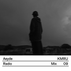 Aeyde Radio — Mix 09: KMRU